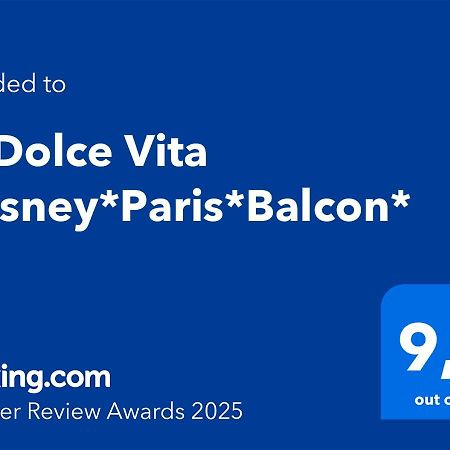 La Dolce Vita *Disney*Paris*Balcon* Magny-le-Hongre Extérieur photo